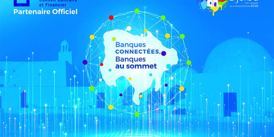 Un pool de 10 banques, sous l’égide du CBF, partenaire officiel du Sommet de la Francophonie et du Forum Economique de la Francophonie