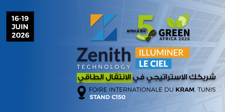 Zenith Technology الرائدة في تونس تستعرض أحدث حلولها في الطاقة الشمسية خلال معرض BIG 5 Green Africa 2026